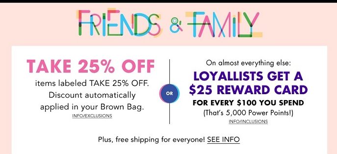 Bloomingdale's Friends and Family sale.